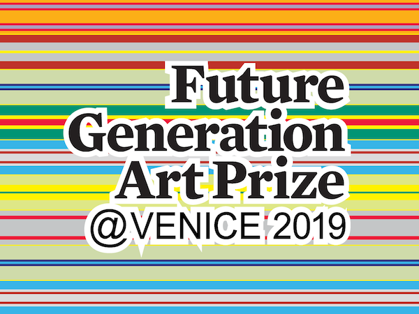 Future Generation Art Prize Venice 2019