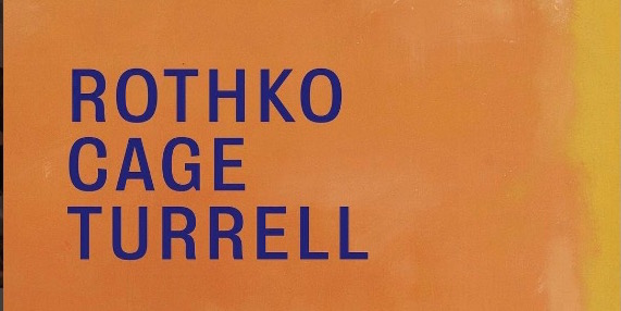 Rothko Cage Turrell Nahmad Projects