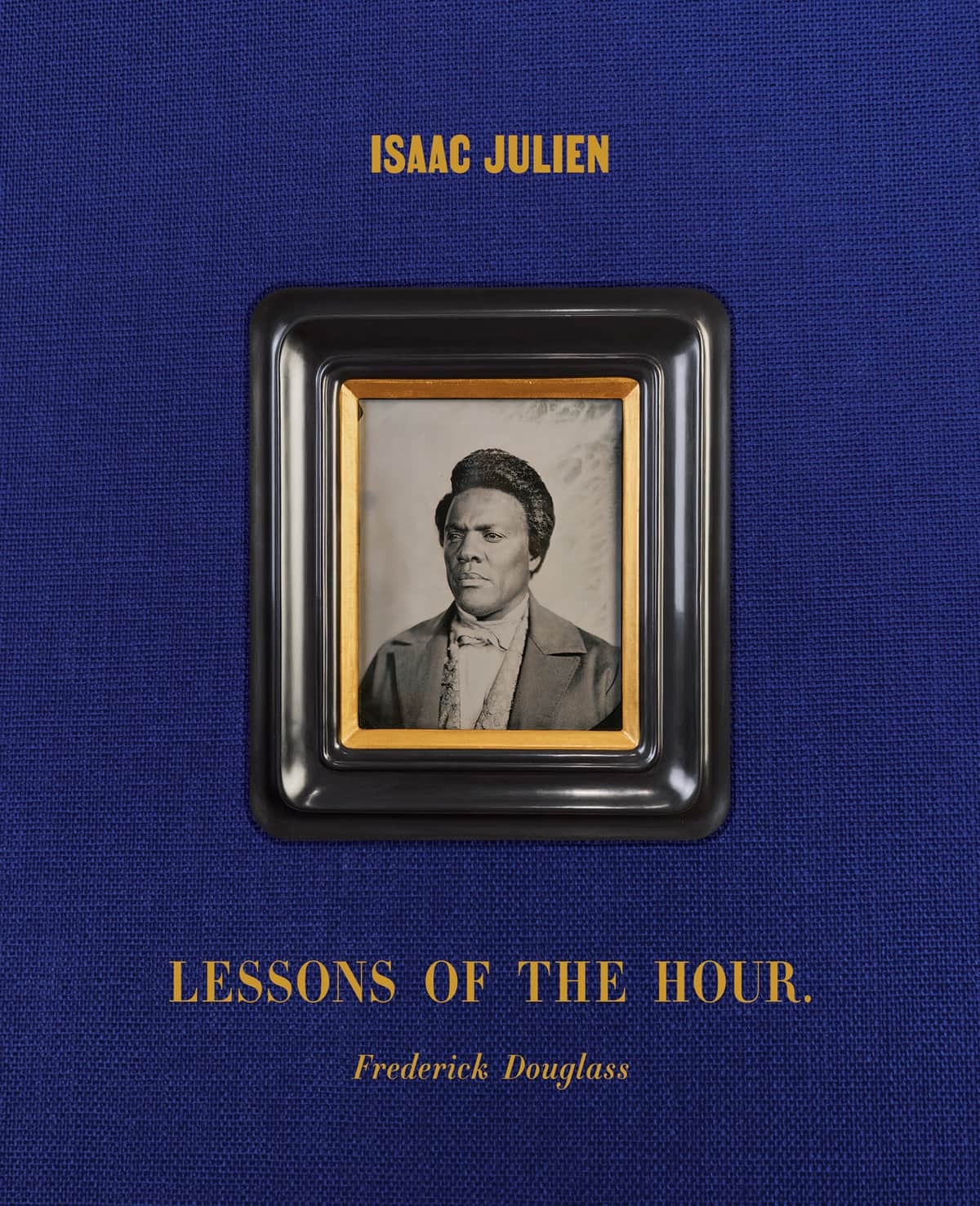Isaac Julien: Lessons of the Hour – Frederick Douglass - Book Review
