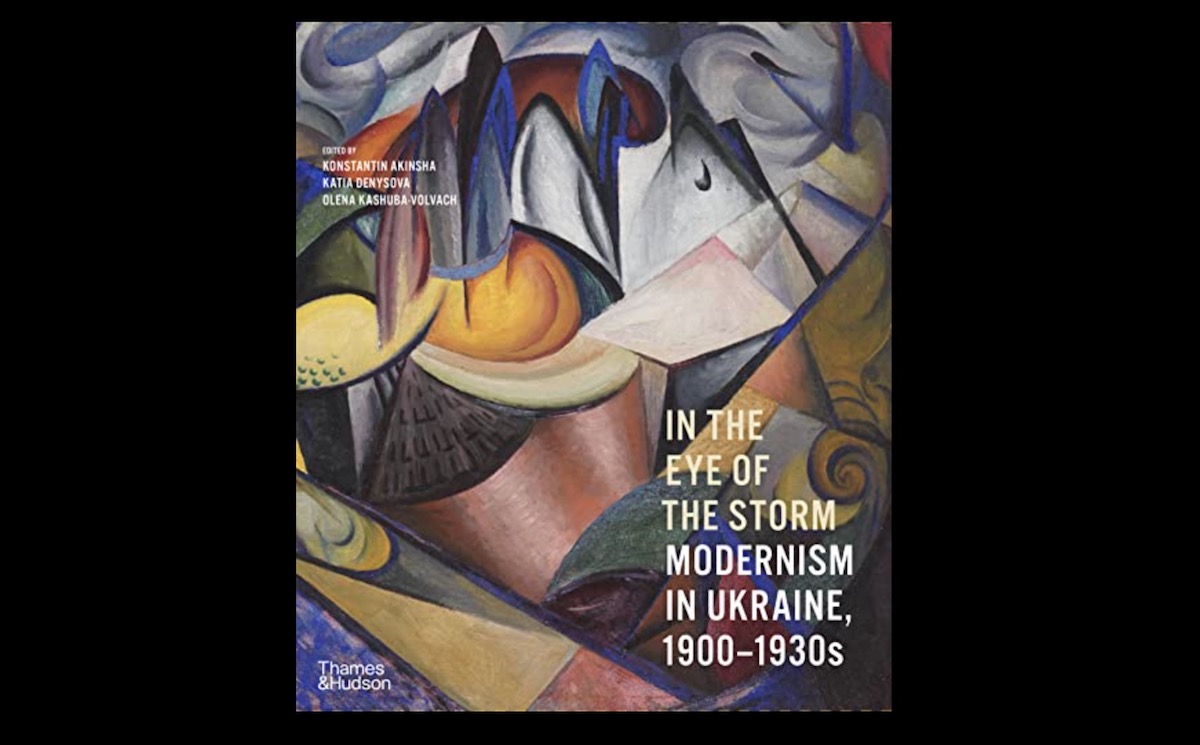 In the Eye of the Storm, Modernism in Ukraine 1900-1930s