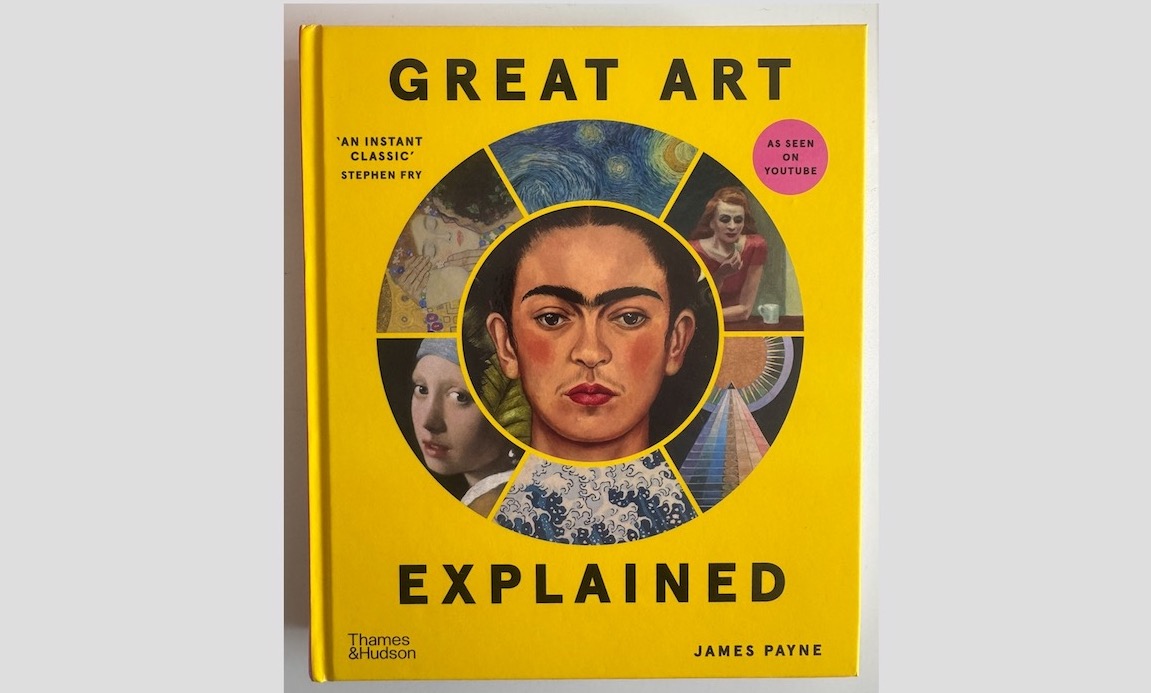 Great Art Explained Book,James Payne