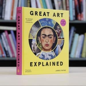 Great Art Explained Demystifying the Masterpiece – James Payne
