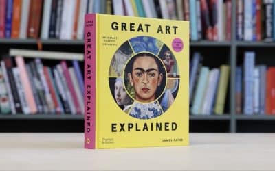 Great Art Explained Demystifying the Masterpiece – James Payne