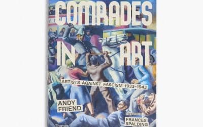Comrades in Art by Andy Friend T&H – Artlyst Book Review