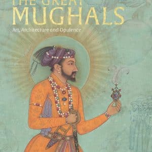 The Great Mughals: Art, Architecture And Opulence – Edited By Susan Stronge