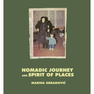 Nomadic Journey and Spirit of Places – Marina Abramović