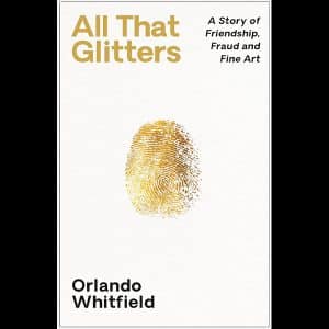 All That Glitters: Orlando Whitfield – Profile Books