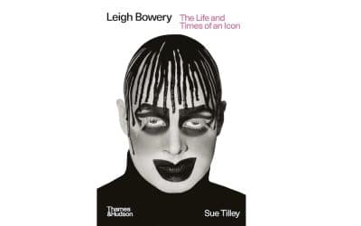  Leigh Bowery: The Life and Times of an Icon by Sue Tilley – Book Review: