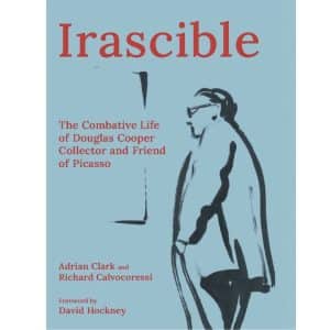 Irascible: The Combative Life of Douglas Cooper - Book Review Dr. Clare Finn