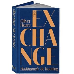 Oliver Hoare The Exchange: How A de Kooning Was Traded For A Persian Manuscript Page