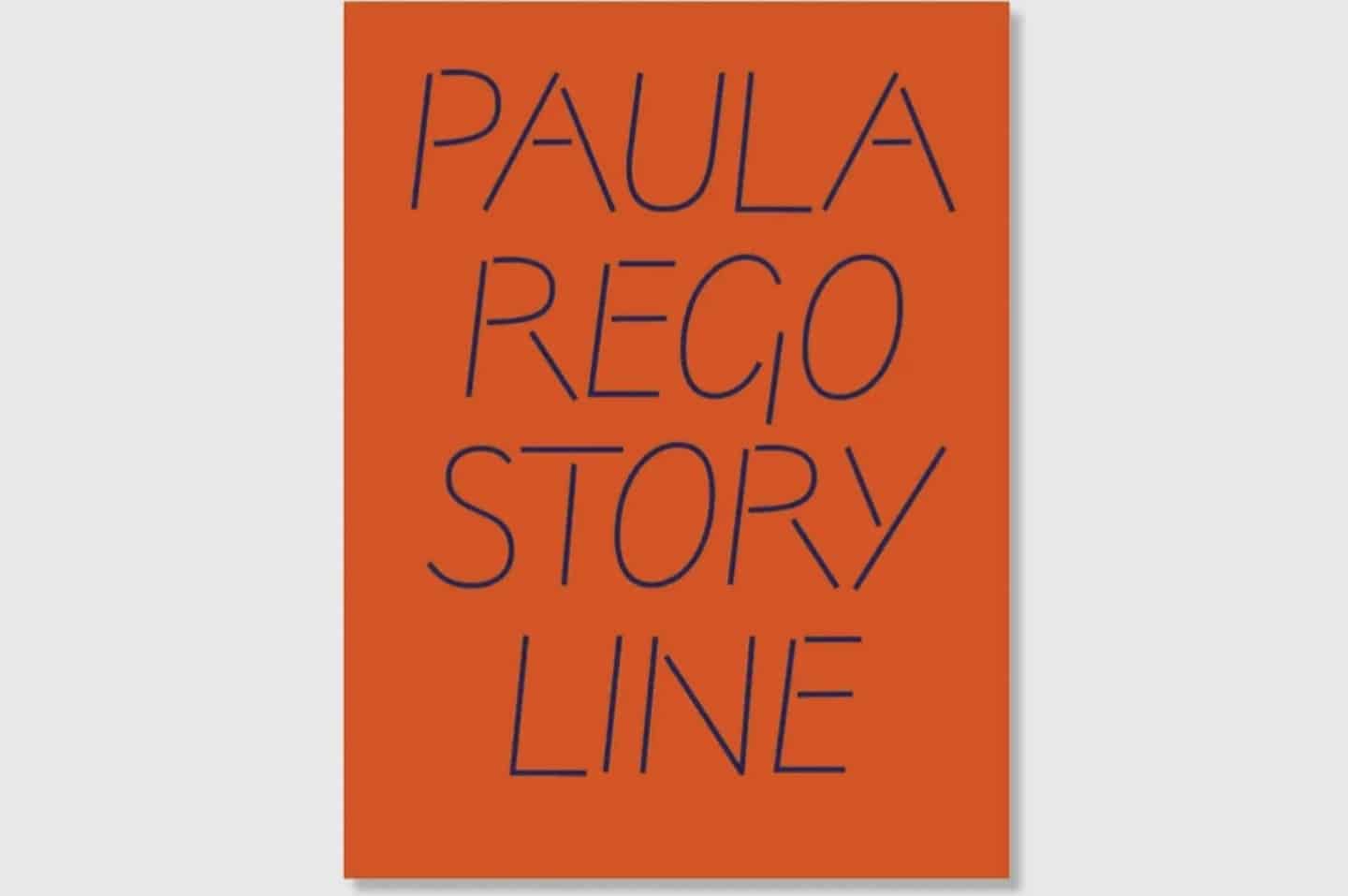 Paula Rego: Story Line: A Son's Portrait of an Extraordinary Artist