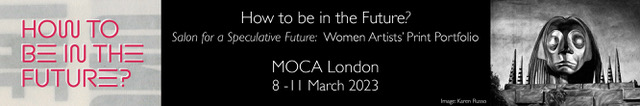 How to be in the Future? - MOCA London 8-11 March 2023